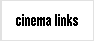 [cinema links]